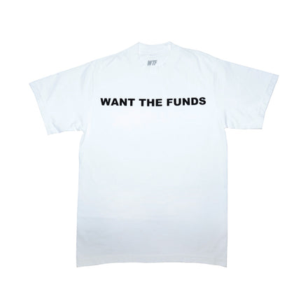 WANT THE FUNDS OG LOGO SHIRT